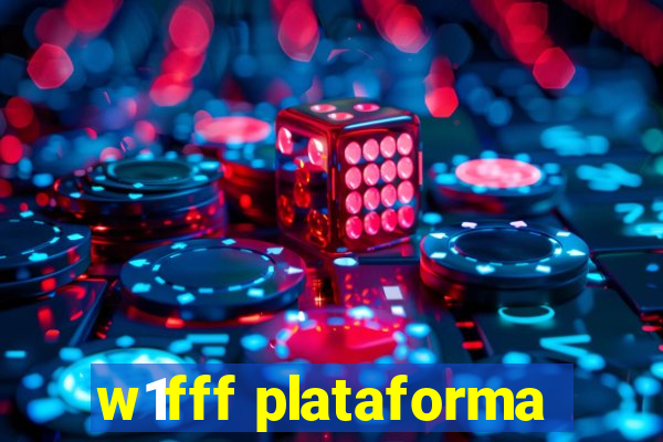 w1fff plataforma